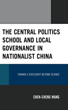 The Central Politics School and Local Governance in Nationalist China - MPHOnline.com