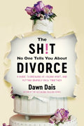 The Sh!t No One Tells You About Divorce - MPHOnline.com