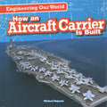 How an Aircraft Carrier Is Built - MPHOnline.com