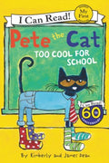 PETE THE CAT: TOO COOL FOR SCHOOL (MY FIRST I CAN READ) - MPHOnline.com