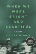 When We Were Bright and Beautiful - MPHOnline.com