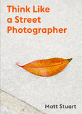 Think Like a Street Photographer - MPHOnline.com