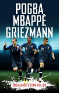 Pogba, Mbappe, Griezmann: The French Revolution - MPHOnline.com