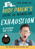 Busy Parent's Guide to Managing Exhaustion in Children and Teens - MPHOnline.com