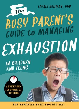Busy Parent's Guide to Managing Exhaustion in Children and Teens - MPHOnline.com