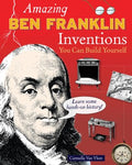 Amazing Ben Franklin Inventions You Can Build Yourself - MPHOnline.com