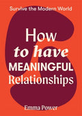 How to Have Meaningful Relationships - MPHOnline.com