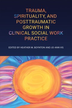 Trauma, Spirituality, and Posttraumatic Growth in Clinical Social Work Practice - MPHOnline.com