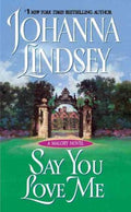 Say You Love Me ( Malory Novels ) - MPHOnline.com