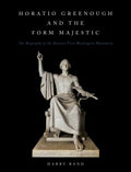 Horatio Greenough and the Form Majestic - MPHOnline.com