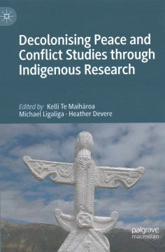 Decolonising Peace and Conflict Studies Through Indigenous Research - MPHOnline.com