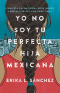 Yo no soy tu perfecta hija Mexicana / I Am Not Your Perfect Mexican Daughter - MPHOnline.com