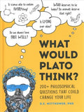 What Would Plato Think? : 200+ Philosophical Questions That Could Change Your Life - MPHOnline.com