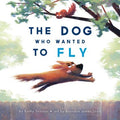 The Dog Who Wanted to Fly - MPHOnline.com