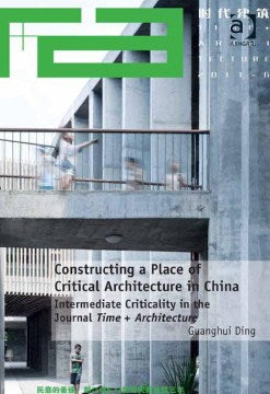 Constructing a Place of Critical Architecture in China - MPHOnline.com