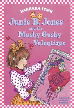 Junie B. Jones and the Mushy Gushy Valentine - MPHOnline.com