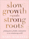 Slow Growth Equals Strong Roots - MPHOnline.com