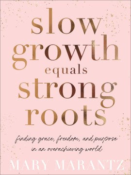 Slow Growth Equals Strong Roots - MPHOnline.com