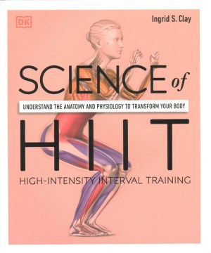 Science of HIIT : Understand the Anatomy and Physiology to Transform Your Body - MPHOnline.com