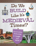 Do We Build Like It's Medieval Times? - MPHOnline.com