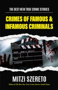 Crimes of Famous & Infamous Criminals  (Best New True Crime Stories) - MPHOnline.com