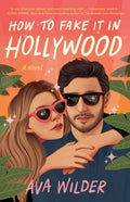 How to Fake It in Hollywood - MPHOnline.com