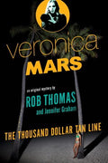 Veronica Mars: An Original Mystery by Rob Thomas: The Thousand-Dollar Tan Line - MPHOnline.com