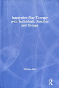 Integrative Play Therapy With Individuals, Families and Groups - MPHOnline.com