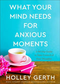 What Your Mind Needs for Anxious Moments - MPHOnline.com