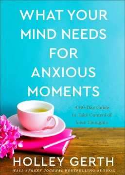 What Your Mind Needs for Anxious Moments - MPHOnline.com