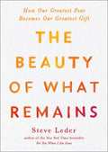 The Beauty of What Remains: How Our Greatest Fear Becomes Our Greatest Gift - MPHOnline.com