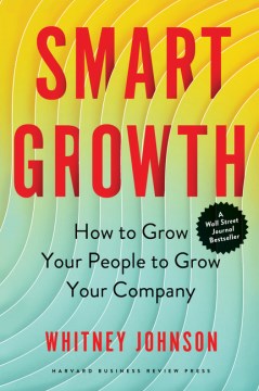 Smart Growth : How to Grow Your People to Grow Your Company - MPHOnline.com
