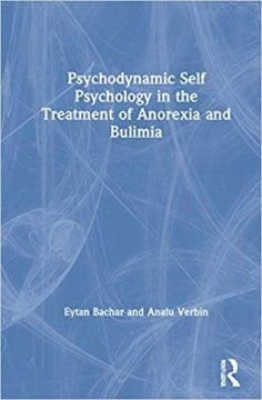 Psychodynamic Self Psychology in the Treatment of Anorexia and Bulimia - MPHOnline.com