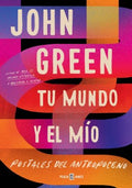 Tu mundo y el m?o, postales del antropoceno/ The Anthropocene Reviewed - MPHOnline.com