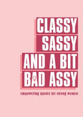 Classy, Sassy, and a Bit Bad Assy - MPHOnline.com