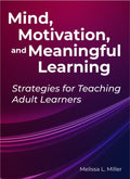 Mind, Motivation, and Meaningful Learning - MPHOnline.com