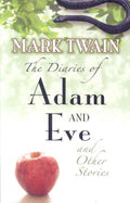 The Diaries of Adam and Eve and Other Stories - MPHOnline.com