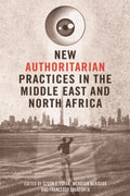 New Authoritarian Practices in the Middle East and North Africa - MPHOnline.com