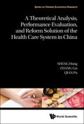 A Theoretical Analysis, Performance Evaluation, and Reform Solution of the Health Care System in China - MPHOnline.com