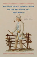 Archaeological Perspectives on the French in the New World - MPHOnline.com