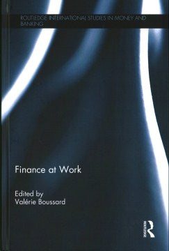 Finance at Work (Routledge International Studies in Money and Banking) 1st Edition - MPHOnline.com