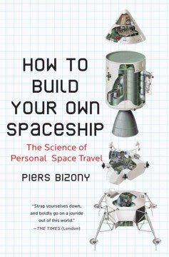 How to Build Your Own Spaceship - The Science of Personal Space Travel - MPHOnline.com