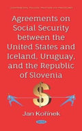 Agreements on Social Security Between the United States and Iceland, Uruguay, and the Republic of Solvenia - MPHOnline.com