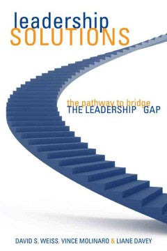 LEADERSHIP SOLUTIONS: THEPATHWAY TO BRIDGE THE LEADERSH - MPHOnline.com