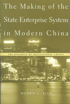 The Making Of The State Enterprise System In Modern China - MPHOnline.com