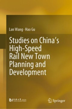 Studies on China's High-Speed Rail New Town Planning and Development / Gaotie Xincheng Guihua Yu Kaifa Yanjiu - MPHOnline.com