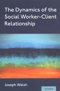 The Dynamics of the Social Worker-Client Relationship - MPHOnline.com