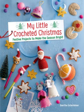 My Little Crocheted Christmas - MPHOnline.com