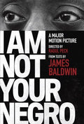 I Am Not Your Negro - MPHOnline.com