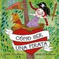 C?mo ser una pirata/ How to Be a Pirate - MPHOnline.com